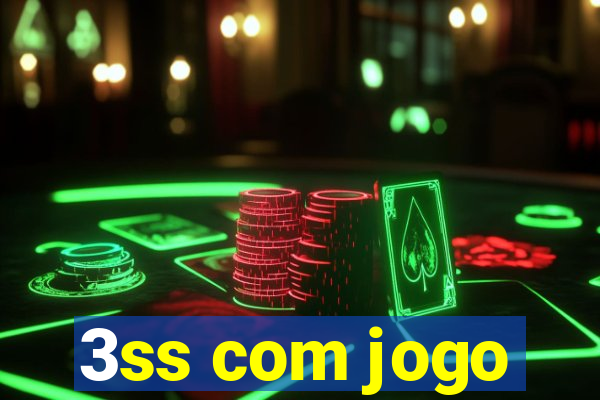 3ss com jogo